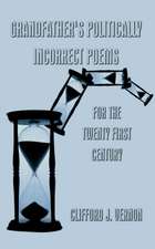 Grandfather's Politically Incorrect Poems for the Twenty First Century