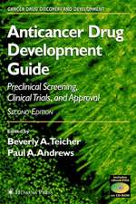 Anticancer Drug Development Guide: Preclinical Screening, Clinical Trials, and Approval