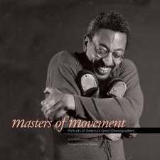 Masters of Movement: Portraits of America's Great Choreographers