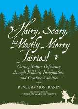 Hairy, Scary, But Mostly Merry Fairies!