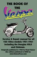 The Book of the Vespa - An Owners Workshop Manual for 125cc and 150cc Vespa Scooters 1951-1961