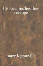 His Love, His Lies, Her Revenge: Volume One