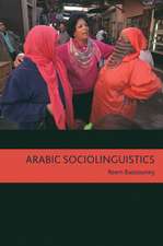 Arabic Sociolinguistics: Topics in Diglossia, Gender, Identity, and Politics