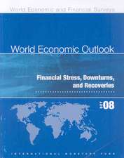 World Economic Outlook, October 2008: Financial Stress, Downturns, and Recoveries