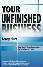 Your Unfinished Business