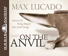 On the Anvil: Being Shaped Into God's Image