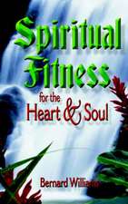 Spiritual Fitness for the Heart and Soul