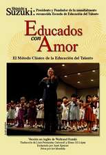 Educados Con Amor -- El Metodo Clasico de La Educacion del Talento: Spanish Language Edition of Nurtured by Love