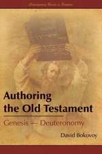 Authoring the Old Testament: Genesis-Deuteronomy