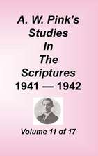 A. W. Pink's Studies in the Scriptures, Volume 11