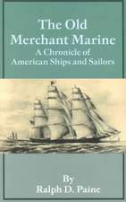 The Old Merchant Marine: A Chronicle of American Ships and Sailors