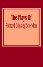 The Plays of Richard Brinsley Sheridan