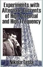 Experiments with Alternate Currents of High Potential and High Frequency