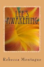 Lee's Awakening: A Toolkit for Those in Their Teens, Twenties, and Thirties, Who Want to Be Successful Leaders