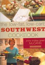 The Low-Fat, Low-Carb Southwest Cookbook