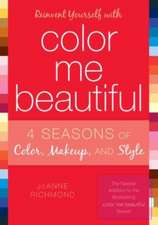 Richmond, J: Reinvent Yourself with Color Me Beautiful