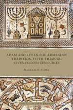 Adam and Eve in the Armenian Traditions: Fifth Through Seventeenth Centuries