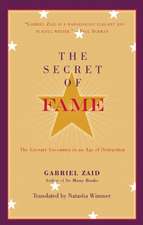 The Secret of Fame: The Literary Encounter in an Age of Distraction