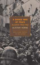 A Savage War of Peace: Algeria 1954-1962