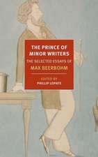 The Prince of Minor Writers: The Selected Essays of Max Beerbohm