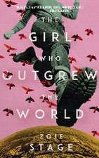 The Girl Who Outgrew the World