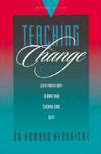 Teaching to Change Lives: Seven Proven Ways to Make Your Teaching Come Alive