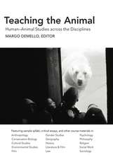 Teaching the Animal: Human-Animal Studies Across the Disciplines