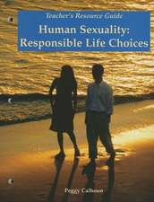 Human Sexuality: Responsible Life Choices, Teacher's Resource Guide