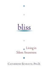 Bliss: Living in Silent Awareness