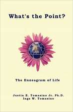 What's the Point?: The Enneagram of Life