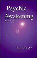 Psychic Awakening: The Source, the Truth and the Meaning of Life