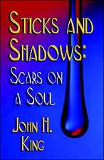 Sticks and Shadows: Scars on a Soul