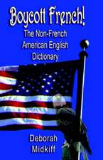 Boycott French: The Non-French American English Dictionary