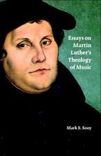 Essays on Martin Luther's Theology of Music