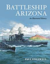 Battleship Arizona: An Illustrated History