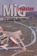 MiG Master: The Story of the F-8 Crusader