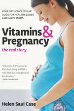 Vitamins & Pregnancy: Your Orthomolecular Guide for Healthy Babies & Happy Moms