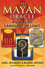 The Mayan Oracle: A Galactic Language of Light