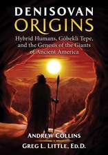 Denisovan Origins: Hybrid Humans, Göbekli Tepe, and the Genesis of the Giants of Ancient America