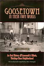 Goosetown in Their Own Words, 1900-1945: An Oral History of Anaconda's Ethic, Working-Class Neighborhood