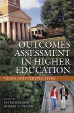 Outcomes Assessment in Higher Education: Views and Perspectives