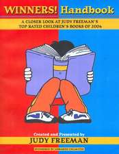 The WINNERS! Handbook: A Closer Look at Judy Freeman's Top-Rated Children's Books of 2004