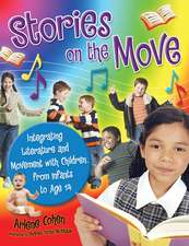 Stories on the Move: Integrating Literature and Movement with Children, from Infants to Age 14