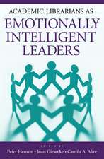 Academic Librarians as Emotionally Intelligent Leaders