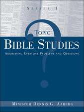 Topic Bible Studies Addressing Everyday Problems and Questions - Series 1