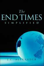 The End Times Simplified