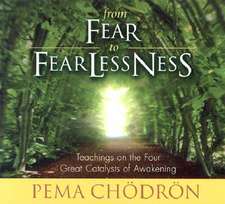 From Fear to Fearlessness