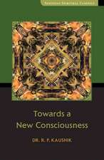 Towards a New Consciousness