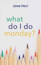 What Do I Do Monday?