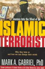 Journey Into the Mind of an Islamic Terrorist: Why They Hate Us and How We Can Change Their Minds